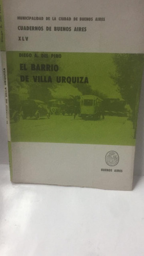 Cuadernos De Bs. As N:45. El Barrio De Villa Urquiza. Del Pi