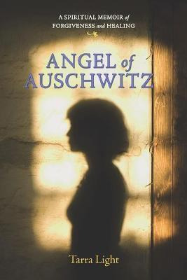 Libro Angel Of Auschwitz : A Spiritual Memoir Of Forgiven...