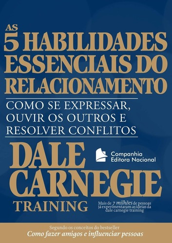 As Cinco Habilidades Essenciais Do Relacionamento, De Dale Carnegie. Companhia Editora Nacional, Capa Mole, Edição 2ª Em Português, 2020