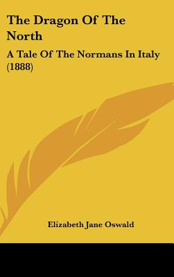 Libro The Dragon Of The North: A Tale Of The Normans In I...