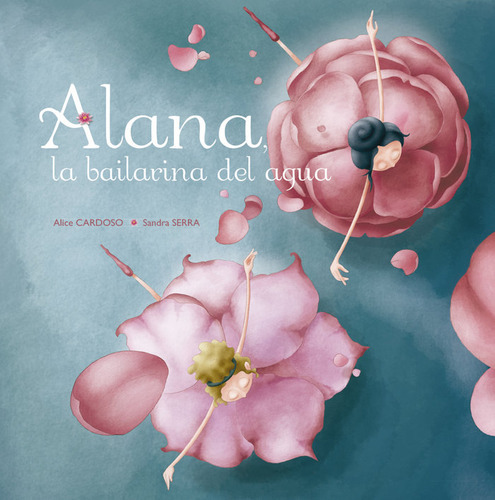Alana, La Bailarina Del Agua, De Cardoso, Alice. Editorial Picarona, Tapa Dura En Español