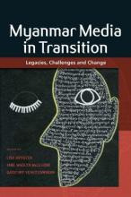 Libro Myanmar Media In Transition : Legacies, Challenges ...