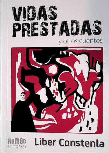 Vidas Prestadas Y Otros Cuentos - Constenla Liber