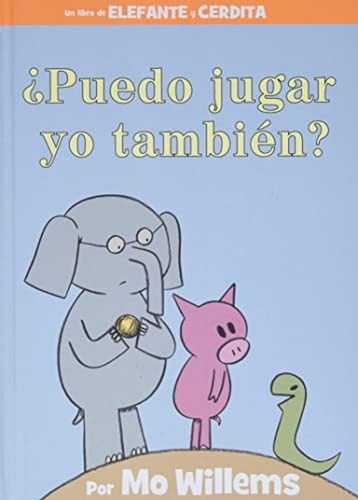 ¿puedo Jugar Yo También? (an Elephant & Piggie Book, Spanish