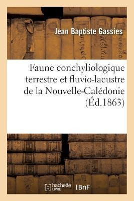 Faune Conchyliologique Terrestre Et Fluvio-lacustre De La...