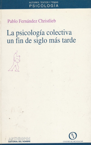 La Psicologia Colectiva Un Fin De Siglo Mas Tarde Pablo Fdz 