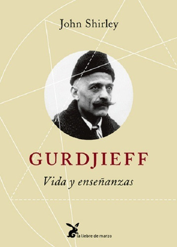 Libro Gurdjieff - Vida Y Enseñanzas - John Shirley