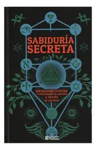Comprar Sabiduría Secreta. Sociedades Ocultas Y Conocimiento Arcano A Través De Las Eras \u002F Pd., De Clydesdale, Ruth. Editorial Emu (editores Mexicanos Unidos), Tapa Dura, Edición 01 En Español, 2012