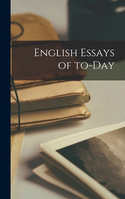 Libro English Essays Of To-day - Anonymous