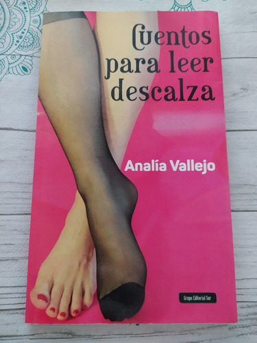 Cuentos Para Leer Descalza. Analia Vallejo 