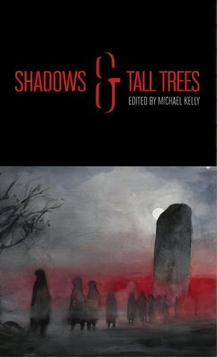 Shadows & Tall Trees 8, De Steve Rasnic Tem. Editorial Undertow Publications, Tapa Dura En Inglés