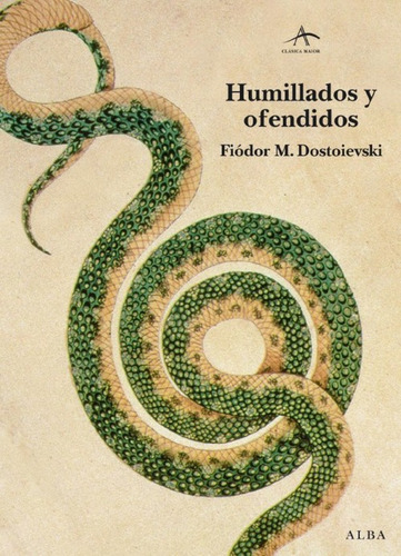 Dostoievski : Humillados Y Ofendidos . Alba Tapa Dura @
