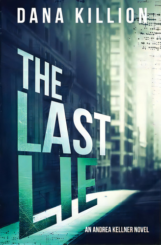 The Last Lie, De Killion, Dana. Editorial Lightning Source Inc, Tapa Blanda En Inglés