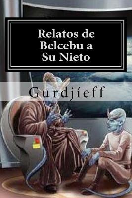 Libro Relatos De Belcebu A Su Nieto - Gurdjieff