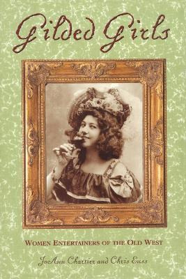 Libro Gilded Girls : Women Entertainers Of The Old West -...