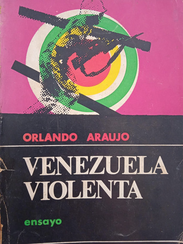 Venezuela Violenta (1era Edición) / Orlando Araujo (Usado)