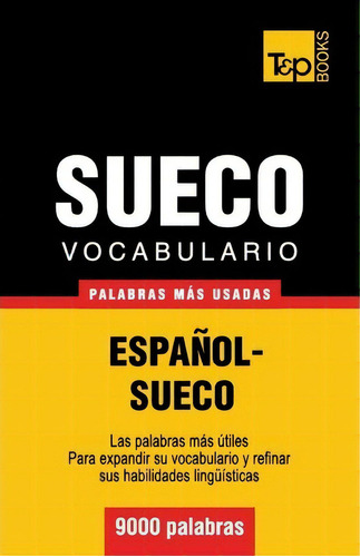 Vocabulario Espa Ol-sueco - 9000 Palabras M S Usadas, De Andrey Taranov. Editorial T P Books, Tapa Blanda En Español
