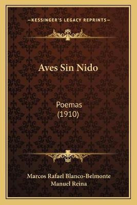 Libro Aves Sin Nido : Poemas (1910) - Marcos Rafael Blanc...