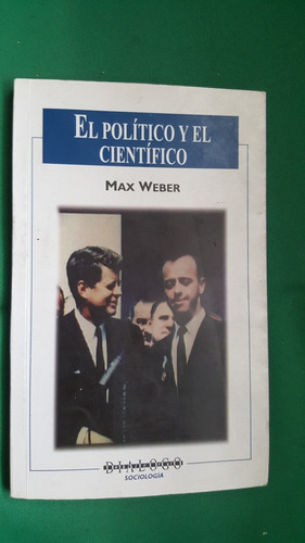Max Weber. El Político Y El Científico. Ediciones Cayoacán.