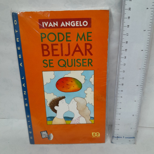 Livro Pode Me Beijar Se Quiser - Ivan Angelo      @z2