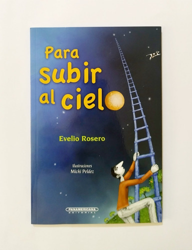 Para Subir Al Cielo - Evelio  Rosero