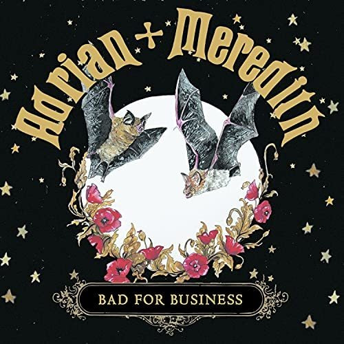 Cd Bad For Business - Adrian + Meredith