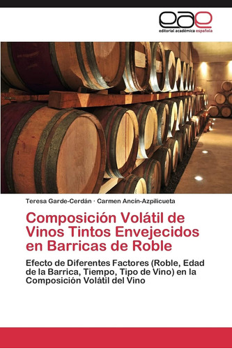 Libro: Composición Volátil De Vinos Tintos Envejecidos En Ba