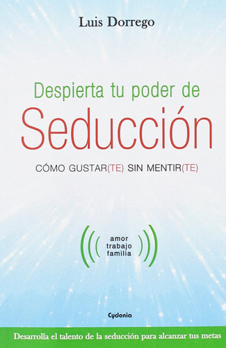 Libro Despierta Tu Poder De Seduccion - Dorrego, Luis