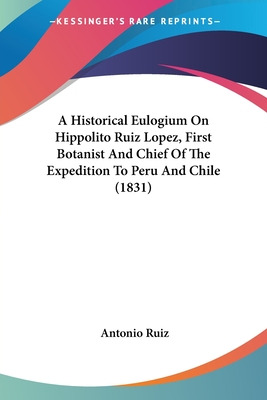 Libro A Historical Eulogium On Hippolito Ruiz Lopez, Firs...
