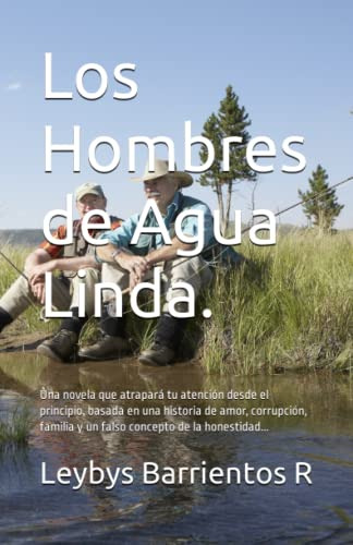 Los Hombres De Agua Linda.: Una Novela Que Atrapara Tu Atenc