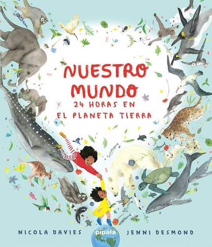 Libro Nuestro Mundo, 24 Horas En El Planeta Tierra - Davies,