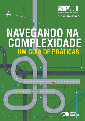 Navegando na complexidade (PMI Project Management Institute): Um guia de práticas, de Pmi. Editorial Saraiva Uni, capa mole em português, 2016