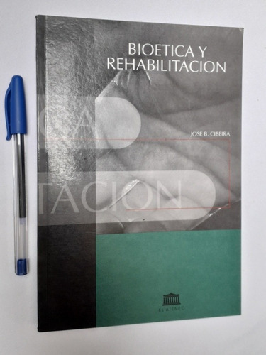 Bioetica Y Rehabilitacion Jose B. Cibeira