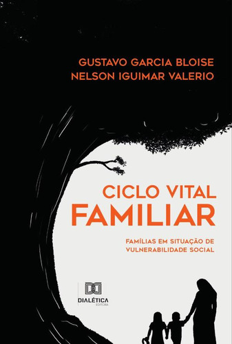 Ciclo Vital Familiar, de Nelson Iguimar Valerio y Gustavo Garcia Bloise. Editorial Dialética, tapa blanda en portugués, 1970