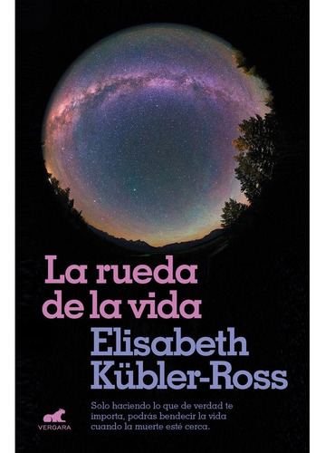 Imagen 1 de 6 de La Rueda De La Vida - Elisabeth Kubler Ross - Vergara Libro 