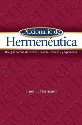 Libro : Diccionario De Hermeneutica Una Guia Concisa De...