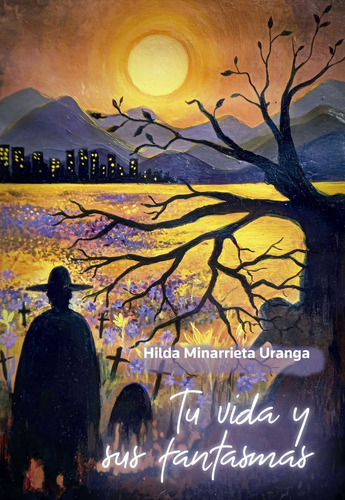 Tu Vida Y Sus Fantasmas - Minarrieta Uranga, Hilda