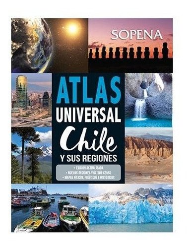 Atlas De Chile , La Tierra Y El Universo Sopena  Escolar