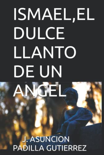 Ismael El Dulce Llanto De Un Angel