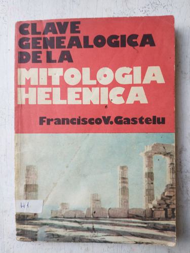 Clave Genealogica De La Mitologia Helenica Francisco Gastelu