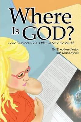 Libro Where Is God? Lexie Discovers God's Plan To Save Th...