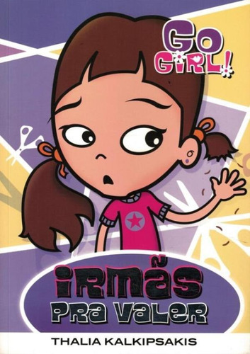 Go Girl 03 - Irmas Pra Valer, De Kalkipsakis, Thalia. Editora Fundamento, Capa Brochura, Edição 1 Em Português