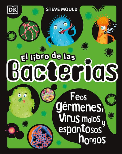 El Libro De Las Bacterias: Bacterias, de DK. Serie Educación, vol. 1. Editorial Cosar, tapa dura, edición 1 en español, 2021