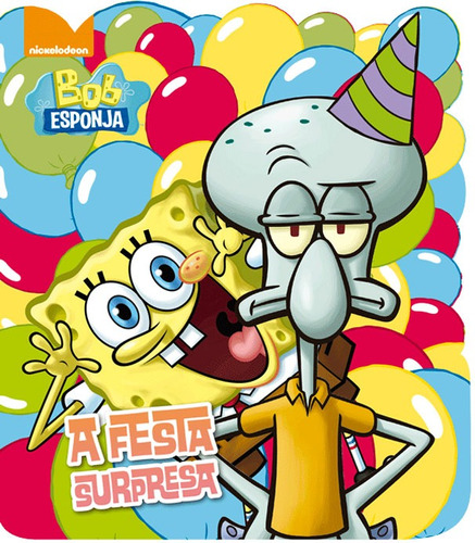 Bob Esponja - A festa surpresa, de Cultural, Ciranda. Ciranda Cultural Editora E Distribuidora Ltda., capa mole em português, 2017