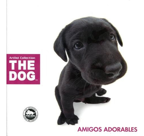 The Dog . Amigos Adorables 