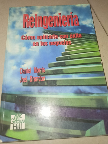 Libro: Reingeniería. Cómo Aplicarla Con Éxito A Los Negocio 