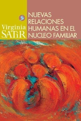 Nuevas Relaciones Humanas En El Nucleo Familiar (virginia S
