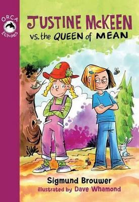 Justine Mckeen Vs. The Queen Of Mean - Sigmund Brouwer