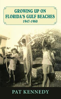 Libro Growing Up On Florida's Gulf Beaches 1947-1960 - Ke...