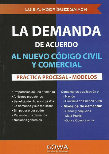 La Demanda De Acuerdo Al Nuevo Código Civil Y Comercial, De Rodríguez Saiach, Luis A.., Vol. 1. Editorial Gowa, Tapa Blanda, Edición 2016 En Español, 2016